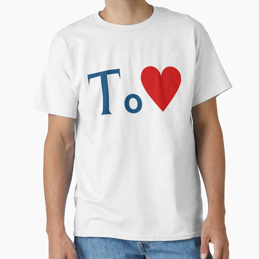 To Love T-Shirt - Minimalist Print Men Women - T-Shirt, Sweatshirt, Hoodie