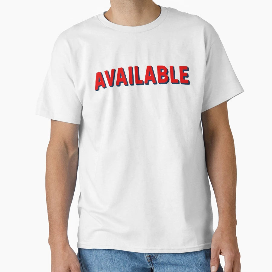 Boldly Available Statement T-Shirt - Graphic Print for Adults - T-Shirt, Sweatshirt, Hoodie