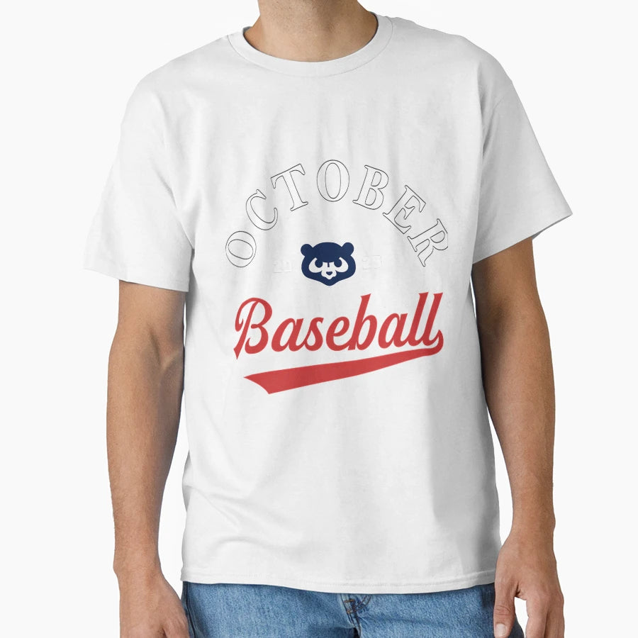 October Baseball Cubs October Cubs T-Shirt - Custom Art Print Men Women - T-Shirt, Sweatshirt, Hoodie