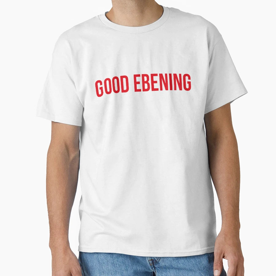Good Ebening T-Shirt - Unique Graphic Men Women - T-Shirt, Sweatshirt, Hoodie