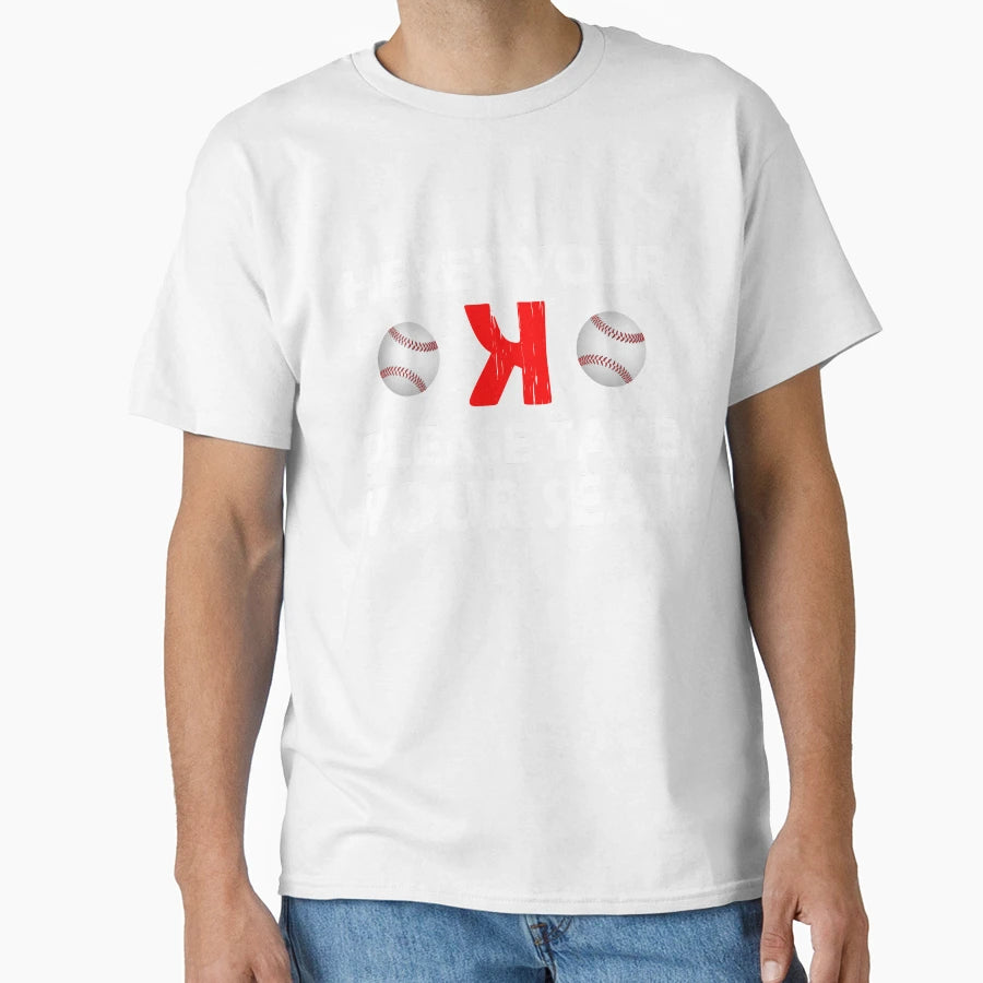 Heres Your K Please Take Your Seat T-Shirt - Trendy Graphic for Adults - T-Shirt, Sweatshirt, Hoodie