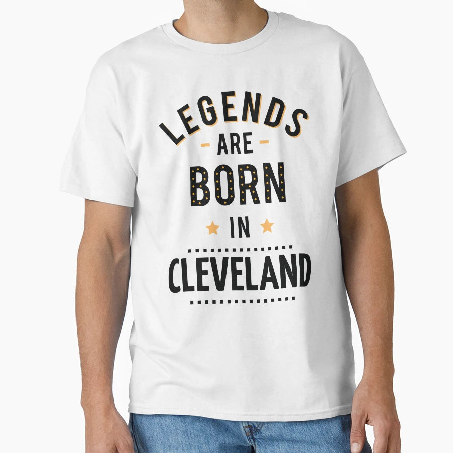 Legends Are Born Cleveland T-Shirt - Aesthetic Graphic Men Women - T-Shirt, Sweatshirt, Hoodie