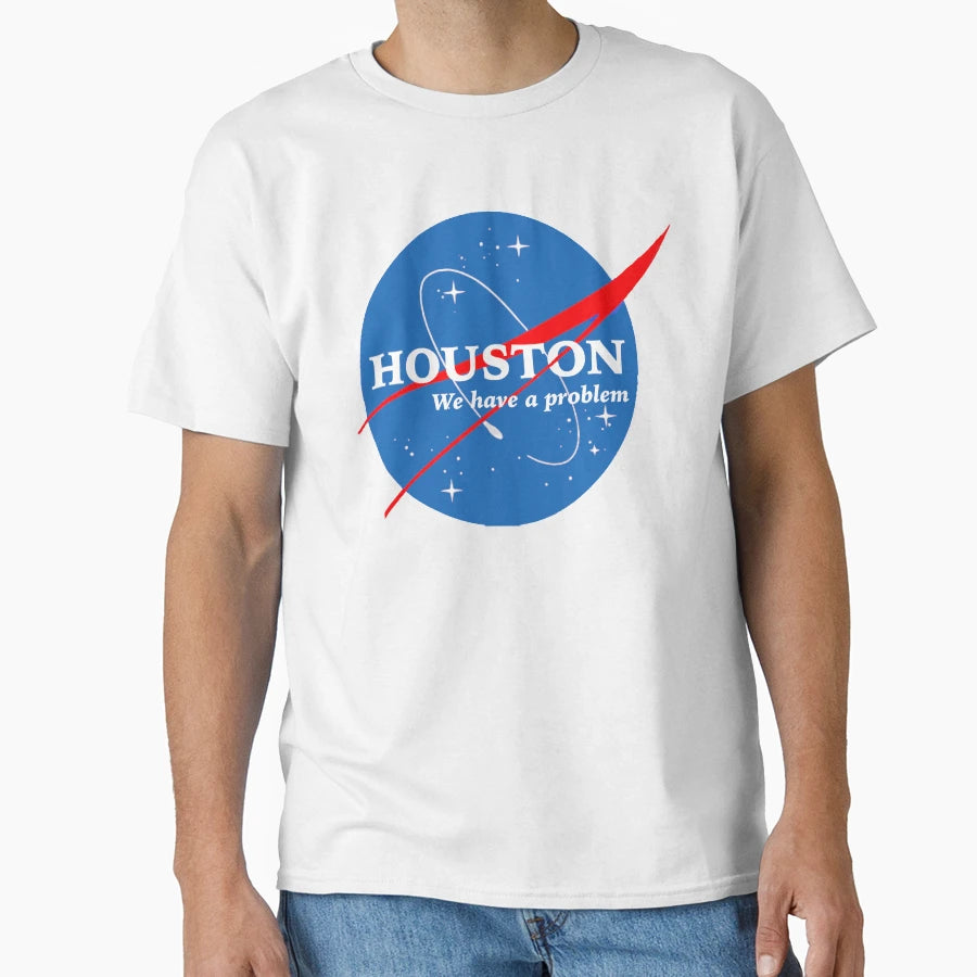 Houston We Have Problem T-Shirt - Trendy Graphic Men Women - T-Shirt, Sweatshirt, Hoodie