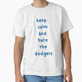 Keep Calm And Hate Dodgers T-Shirt - Aesthetic Graphic for Adults - T-Shirt, Sweatshirt, Hoodie
