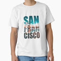 San Francisco T-Shirt - Fun Novelty Design Unisex - T-Shirt, Sweatshirt, Hoodie