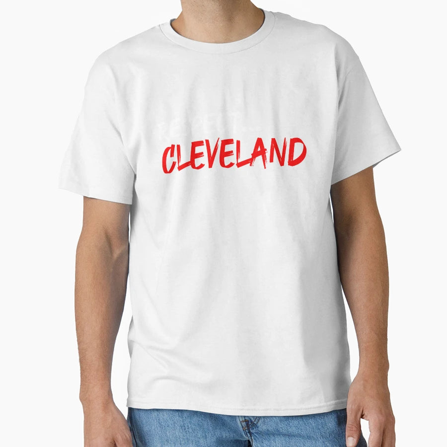 Respect Cleveland T-Shirt - Custom Art Print Men Women - T-Shirt, Sweatshirt, Hoodie