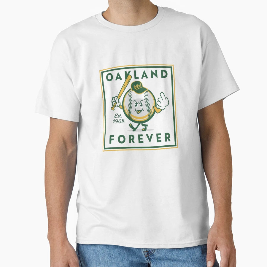 Oakland Baseball Forever Should Have T-Shirt - Fun Novelty Design Unisex - T-Shirt, Sweatshirt, Hoodie