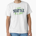 I Got Seattle All Day 1 T-Shirt - Graphic Print Men Women - T-Shirt, Sweatshirt, Hoodie