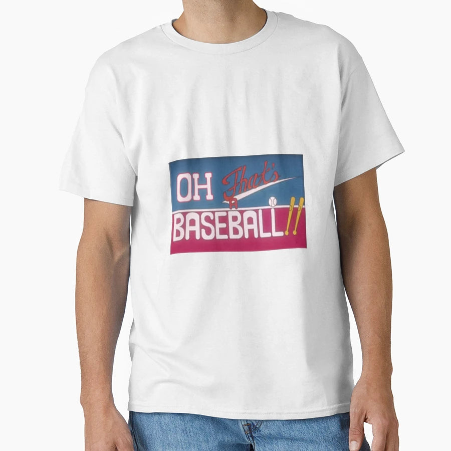 Oh Thats Baseball Logo T-Shirt - Custom Art Print Unisex - T-Shirt, Sweatshirt, Hoodie