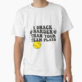 I Snack Harder Than Your Team Plays T-Shirt - Fun Novelty Design Men Women - T-Shirt, Sweatshirt, Hoodie