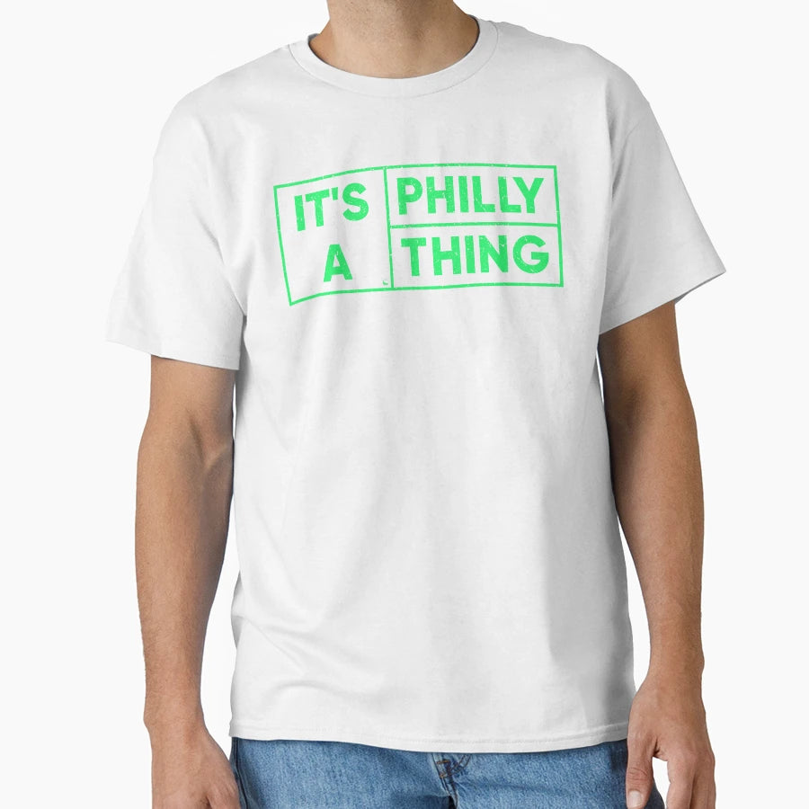 Its Philly Thing T-Shirt - Unique Graphic for Adults - T-Shirt, Sweatshirt, Hoodie