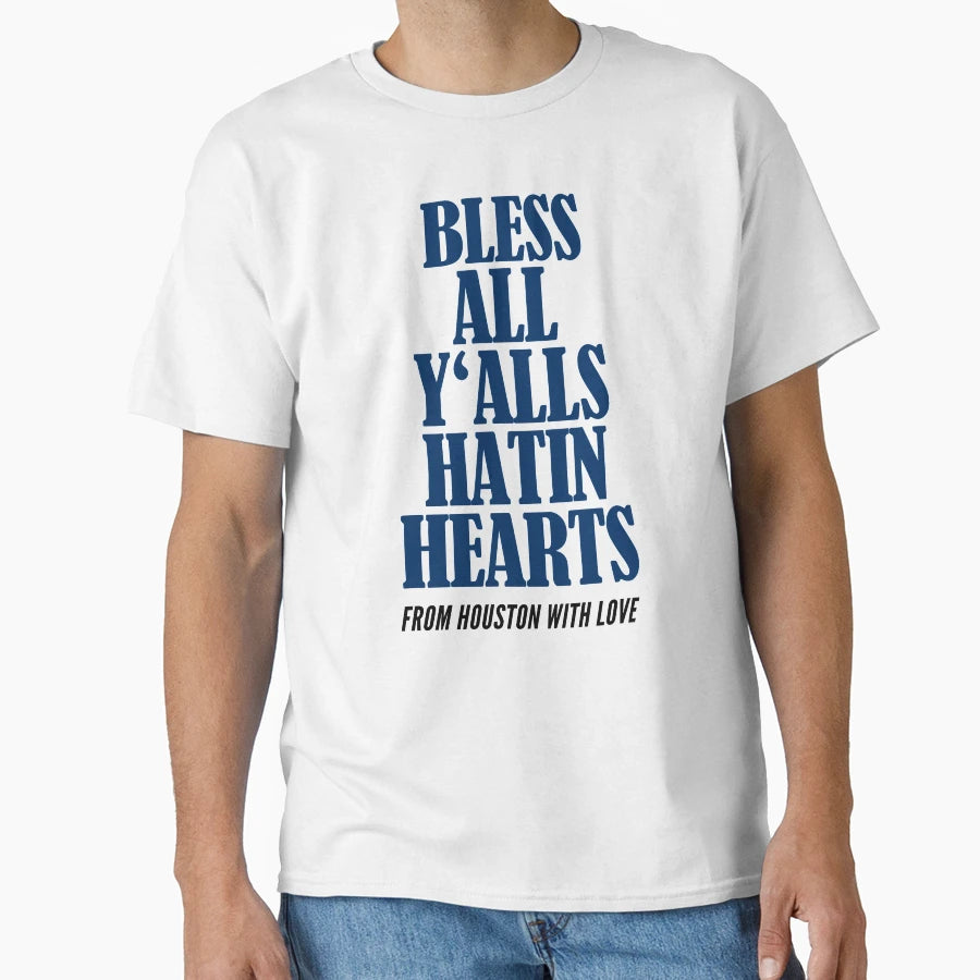Bless All Yalls Hatin Hearts T-Shirt - Fun Novelty Design Men Women - T-Shirt, Sweatshirt, Hoodie
