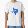 Texas Home T-Shirt - Fun Novelty Design Unisex - T-Shirt, Sweatshirt, Hoodie
