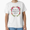 We Live Beautiful World T-Shirt - Trendy Graphic for Adults - T-Shirt, Sweatshirt, Hoodie