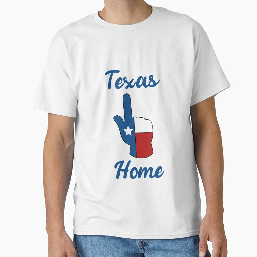 Texas Home T-Shirt - Custom Art Print Men Women - T-Shirt, Sweatshirt, Hoodie