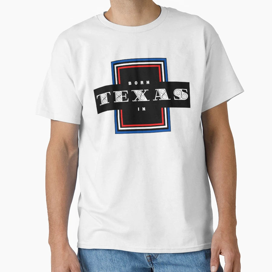 Born Texas T-Shirt - Casual Everyday Wear for Adults - T-Shirt, Sweatshirt, Hoodie