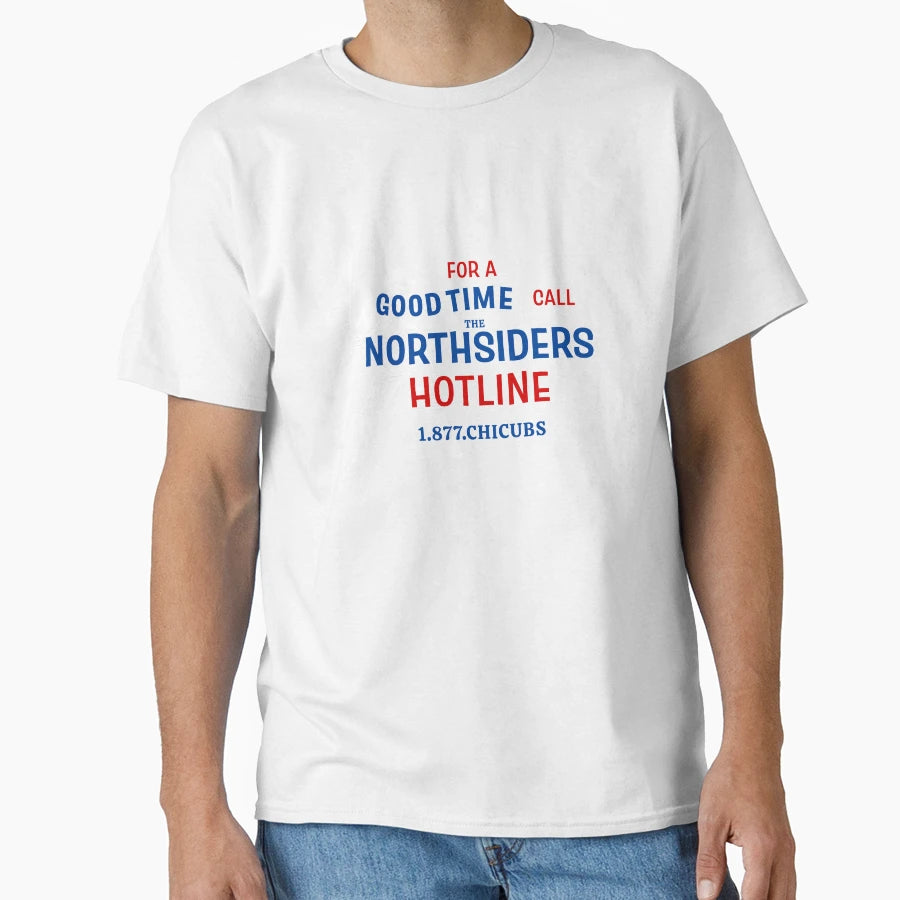 Good Time Call Northsiders T-Shirt - Unique Graphic Unisex - T-Shirt, Sweatshirt, Hoodie