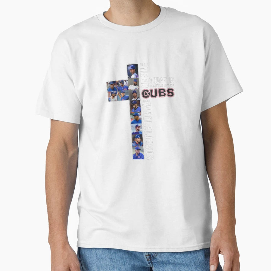 All I Need Todays Is Litle Bit Cubs T-Shirt - Trendy Graphic for Adults - T-Shirt, Sweatshirt, Hoodie