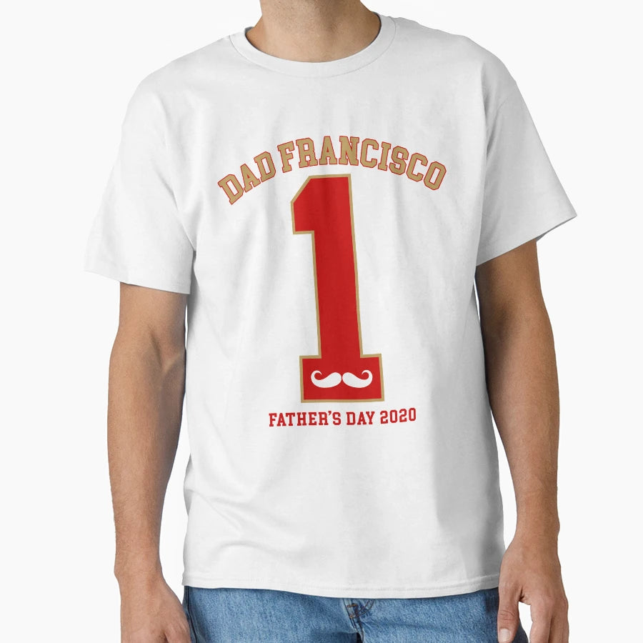 San Francisco Fathers Day 2020 T-Shirt - Custom Art Print Men Women - T-Shirt, Sweatshirt, Hoodie