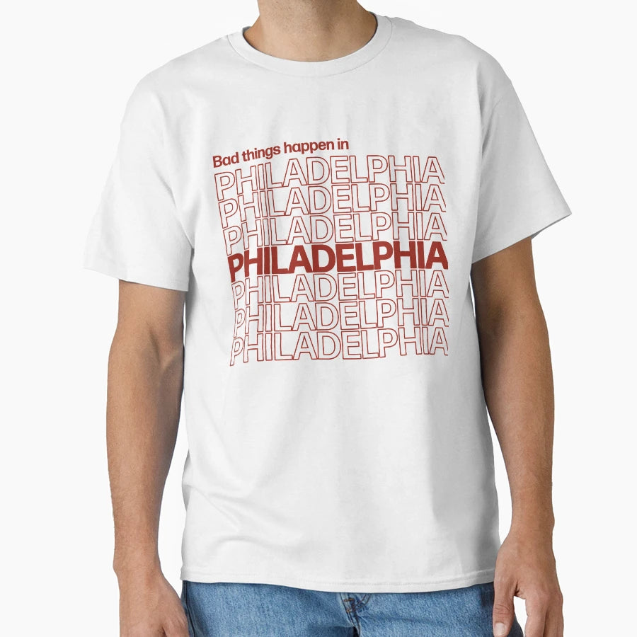 Bad Things Happen Philadelphia 7 T-Shirt - Aesthetic Graphic Men Women - T-Shirt, Sweatshirt, Hoodie