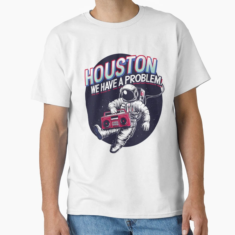 Houston We Have Problem T-Shirt - Aesthetic Graphic Unisex - T-Shirt, Sweatshirt, Hoodie