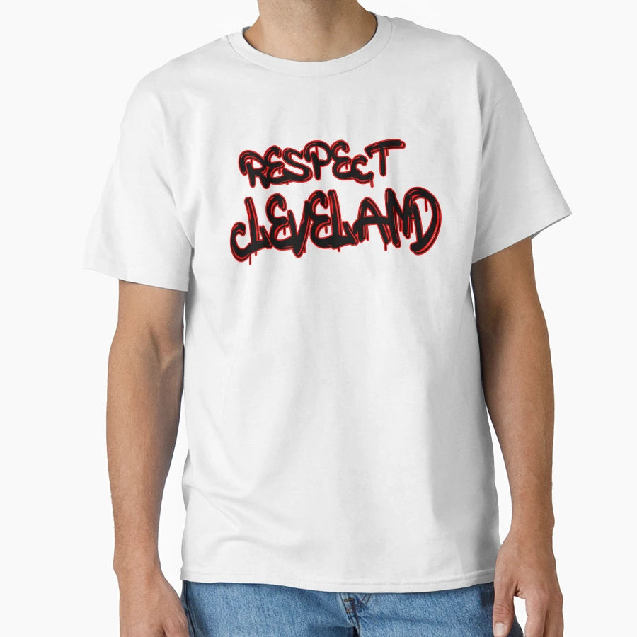 Respect Cleveland T-Shirt - Custom Art Print Men Women - T-Shirt, Sweatshirt, Hoodie