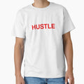 Hustle T-Shirt - Graphic Print Men Women - T-Shirt, Sweatshirt, Hoodie