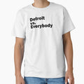 Detroit Vs Everybody Detroit T-Shirt - Casual Everyday Wear Men Women - T-Shirt, Sweatshirt, Hoodie
