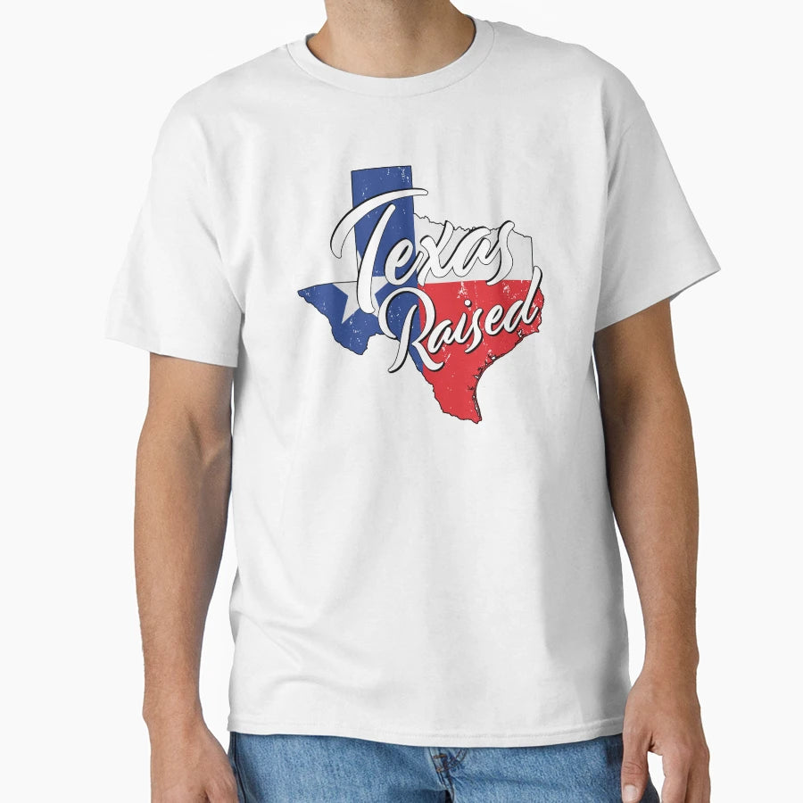 Texas Raised T-Shirt - Trendy Graphic Men Women - T-Shirt, Sweatshirt, Hoodie
