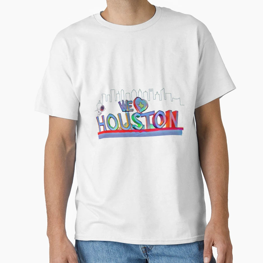 We Love Houston T-Shirt - Novelty Apparel for Adults - T-Shirt, Sweatshirt, Hoodie