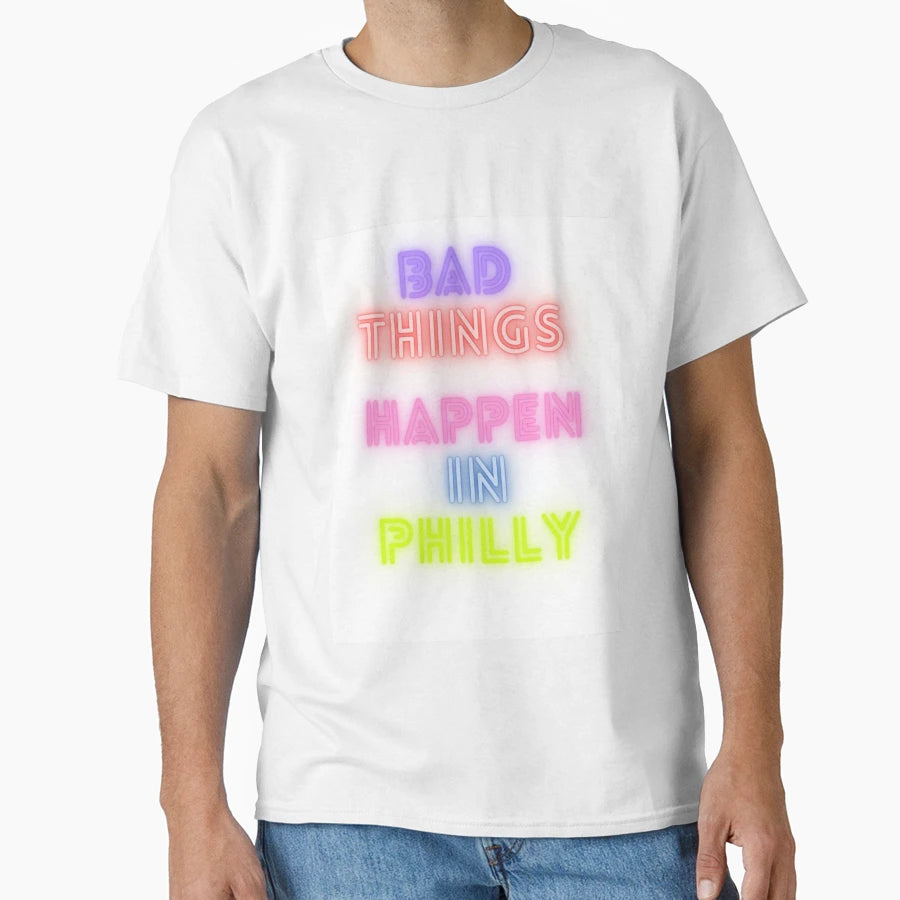 Bad Things Happen Philadelphia T-Shirt - Minimalist Print Men Women - T-Shirt, Sweatshirt, Hoodie