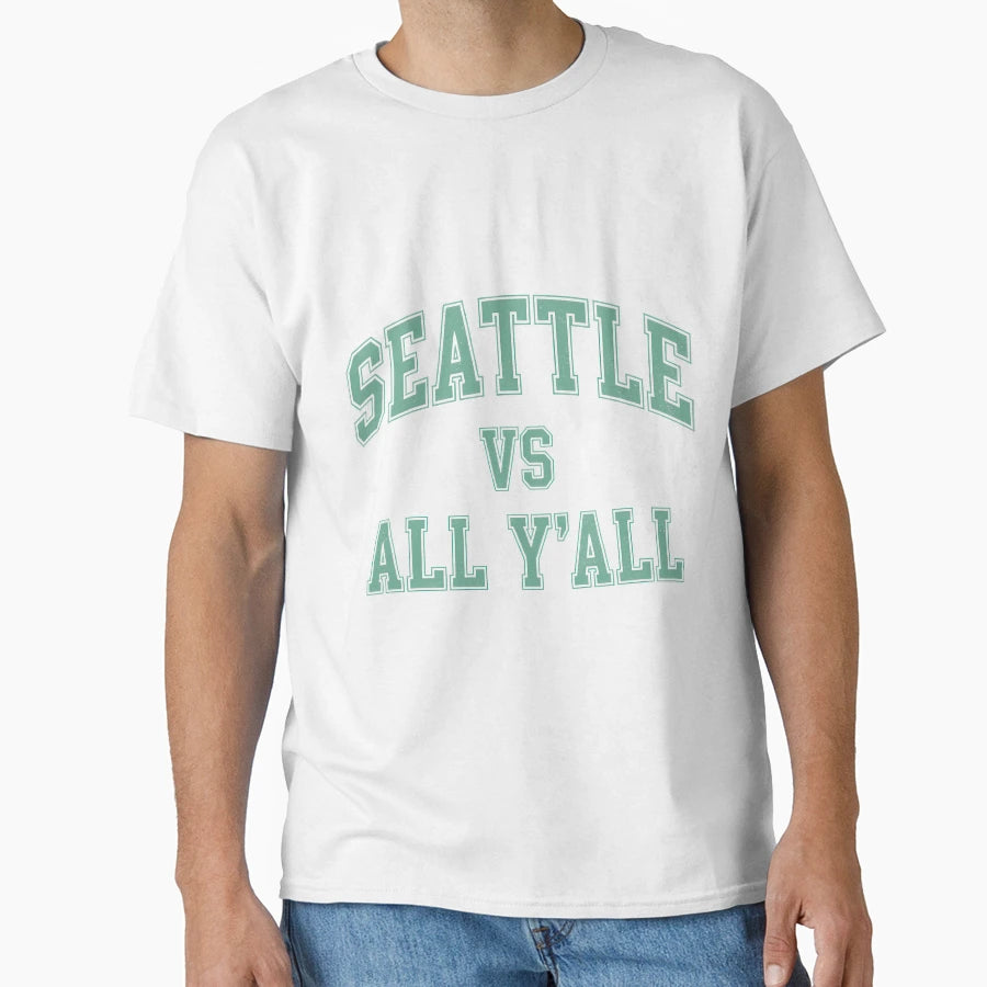 Seattle Vs All Yall Sports Fan T-Shirt - Casual Everyday Wear Unisex - T-Shirt, Sweatshirt, Hoodie