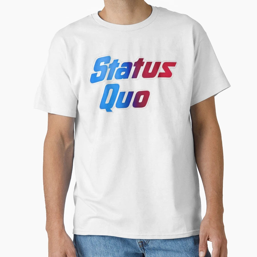 Status Quo T-Shirt - Unique Graphic Men Women - T-Shirt, Sweatshirt, Hoodie