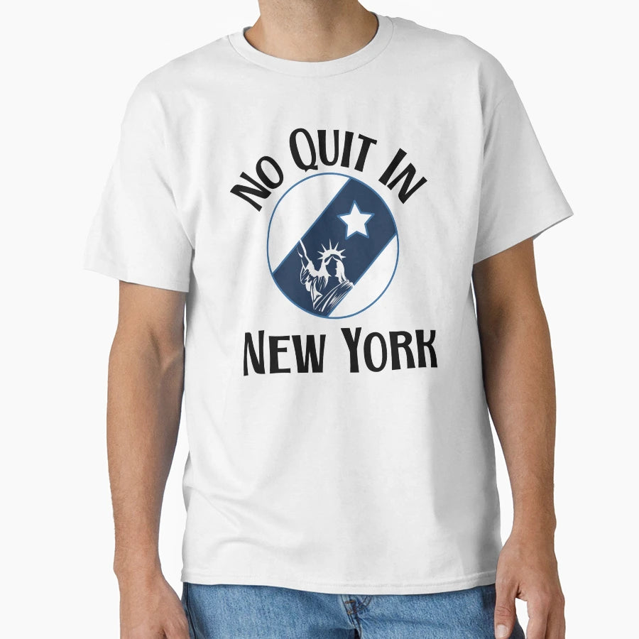 No Quit New York T-Shirt - Minimalist Print Unisex - T-Shirt, Sweatshirt, Hoodie