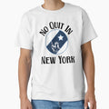 No Quit New York T-Shirt - Minimalist Print Unisex - T-Shirt, Sweatshirt, Hoodie