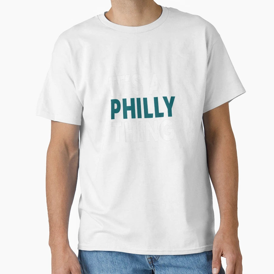 Original Its Philly Thing Its T-Shirt - Trendy Graphic for Adults - T-Shirt, Sweatshirt, Hoodie