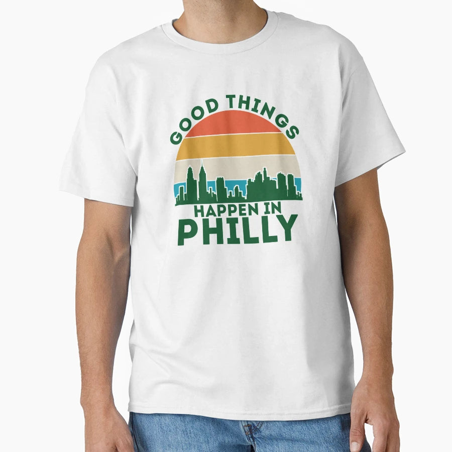 Good Things Happen Philly T-Shirt - Trendy Graphic for Adults - T-Shirt, Sweatshirt, Hoodie
