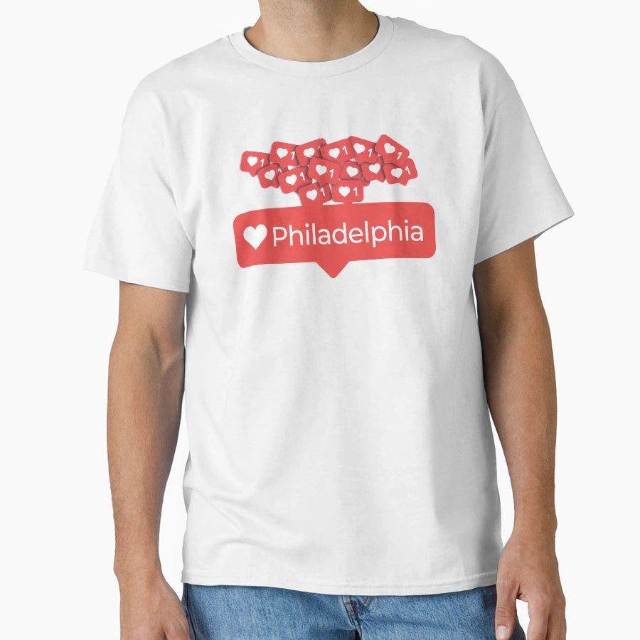Love My Philadelphia Pennsylvania T-Shirt - Streetwear Style Men Women - T-Shirt, Sweatshirt, Hoodie