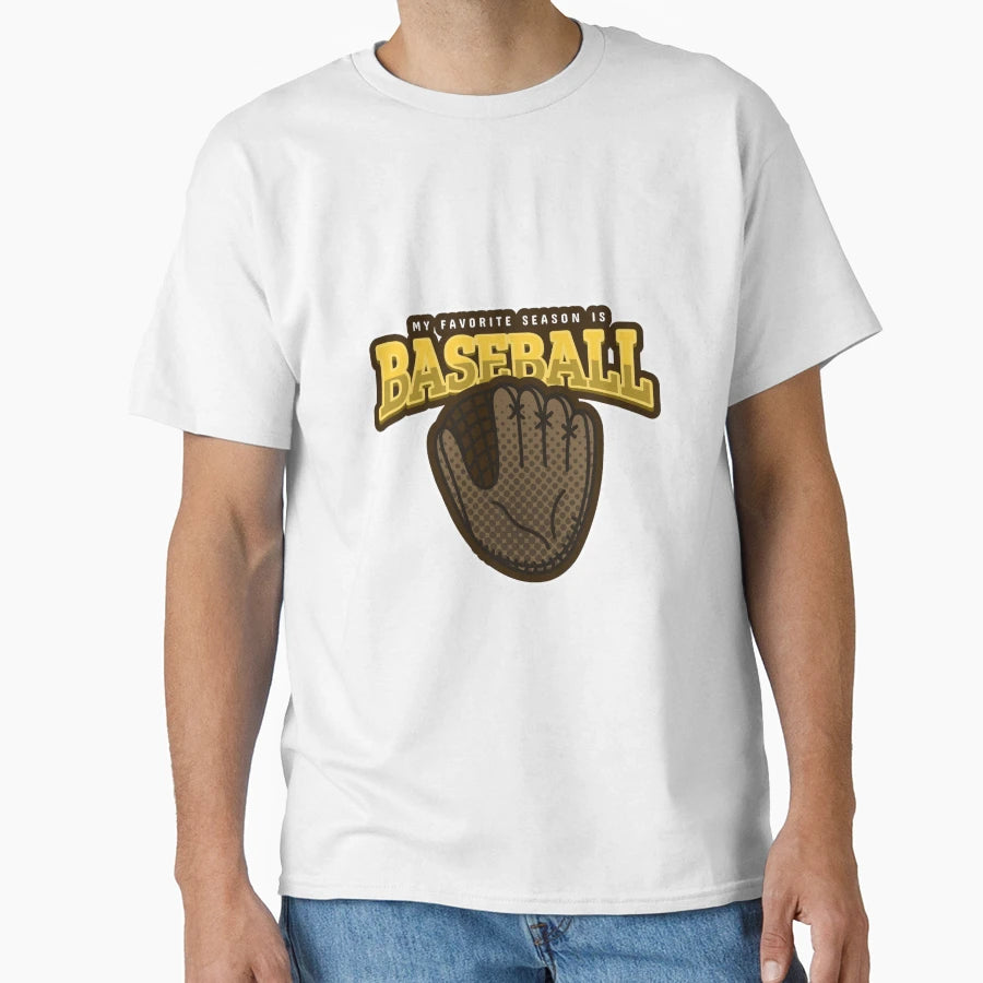 My Favorite Season Is Baseball T-Shirt - Aesthetic Graphic for Adults - T-Shirt, Sweatshirt, Hoodie