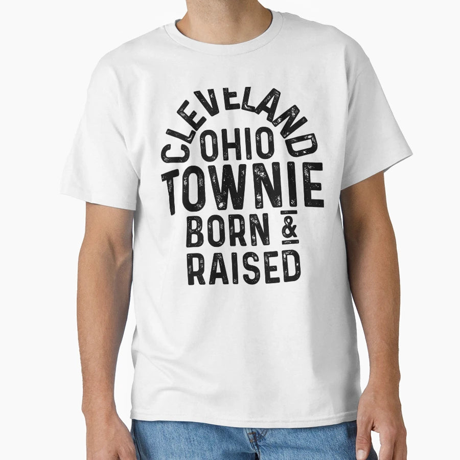 Cleveland Oh Townie Local T-Shirt - Fun Novelty Design Unisex - T-Shirt, Sweatshirt, Hoodie
