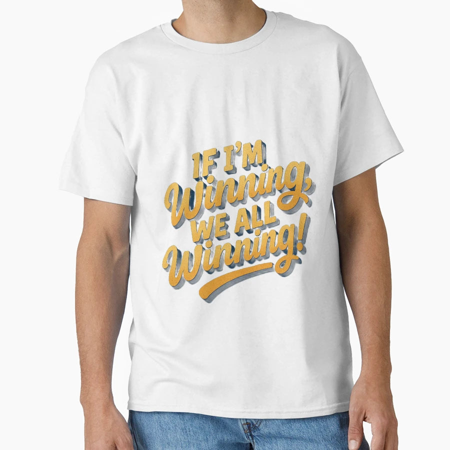 Winning T-Shirt - Novelty Apparel Unisex - T-Shirt, Sweatshirt, Hoodie