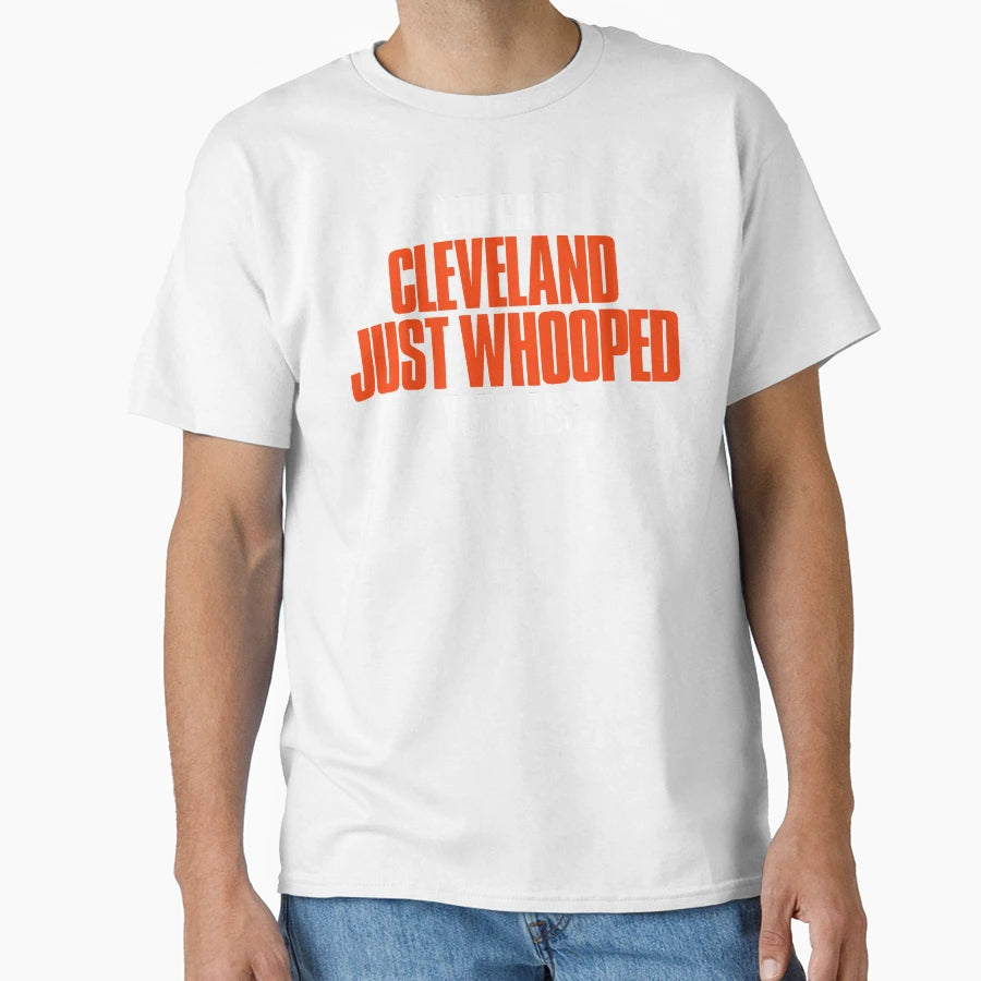 Keep Calm Cleveland Just Whooped Your T-Shirt - Minimalist Print Unisex - T-Shirt, Sweatshirt, Hoodie