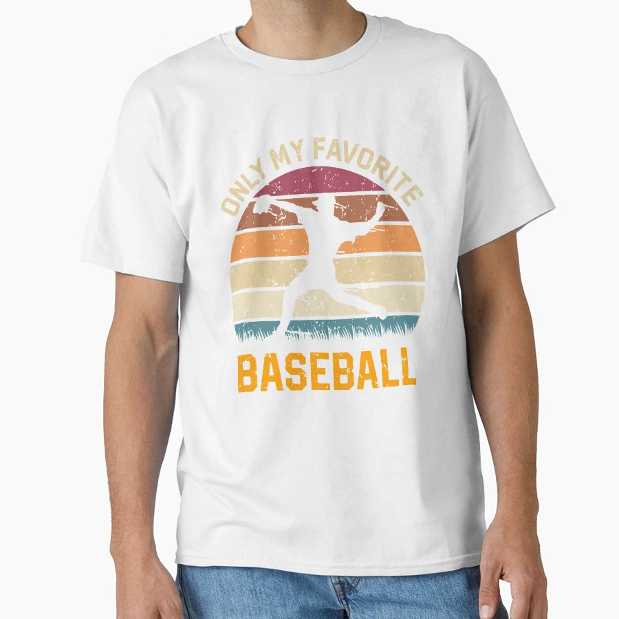 Only My Favorite Baseball T-Shirt - Unique Graphic Unisex - T-Shirt, Sweatshirt, Hoodie