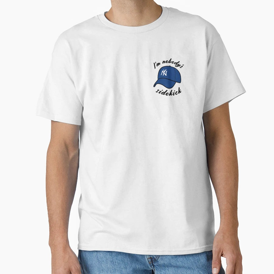 Im Nobodys Sidekick T-Shirt - Aesthetic Graphic Men Women - T-Shirt, Sweatshirt, Hoodie