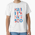 San Francisco Typography Usa Colours T-Shirt - Trendy Graphic Unisex - T-Shirt, Sweatshirt, Hoodie