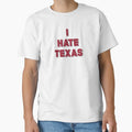 I Hate Texas T-Shirt - Fun Novelty Design for Adults - T-Shirt, Sweatshirt, Hoodie