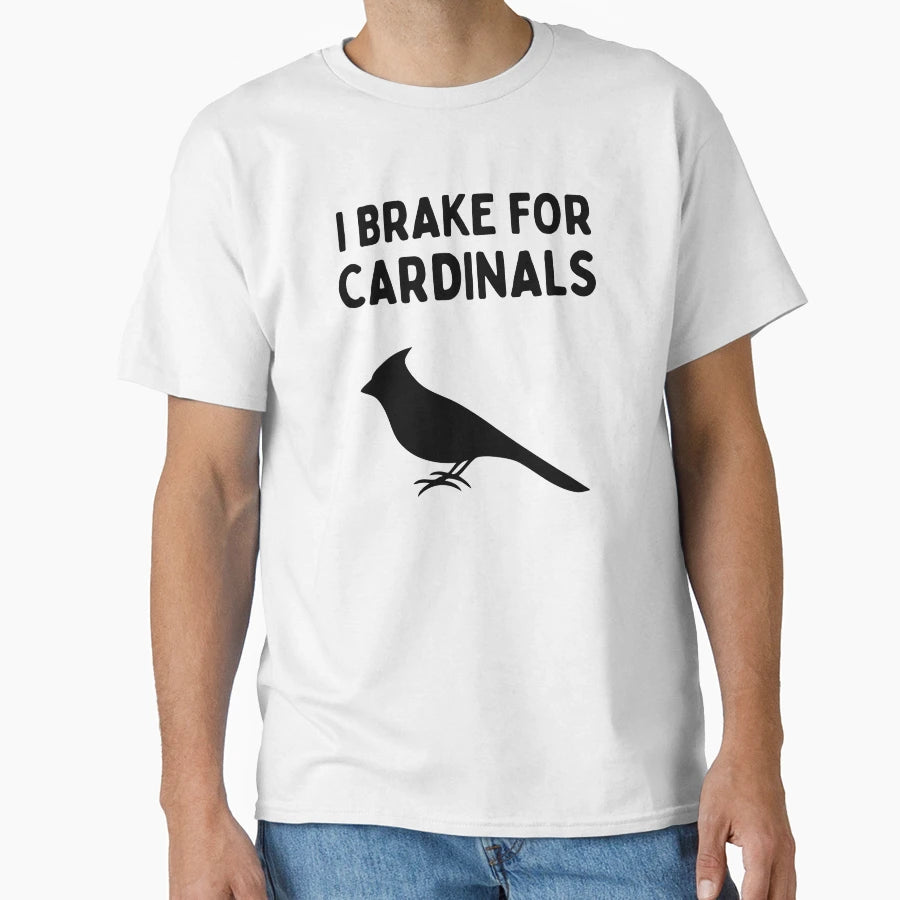 Funny Bird Watching I Brake Cardinals T-Shirt - Graphic Print for Adults - T-Shirt, Sweatshirt, Hoodie