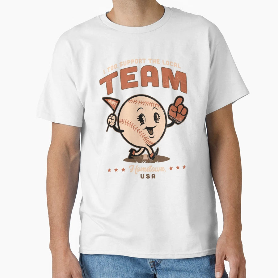 Local Baseball Fan T-Shirt - Casual Everyday Wear Men Women - T-Shirt, Sweatshirt, Hoodie