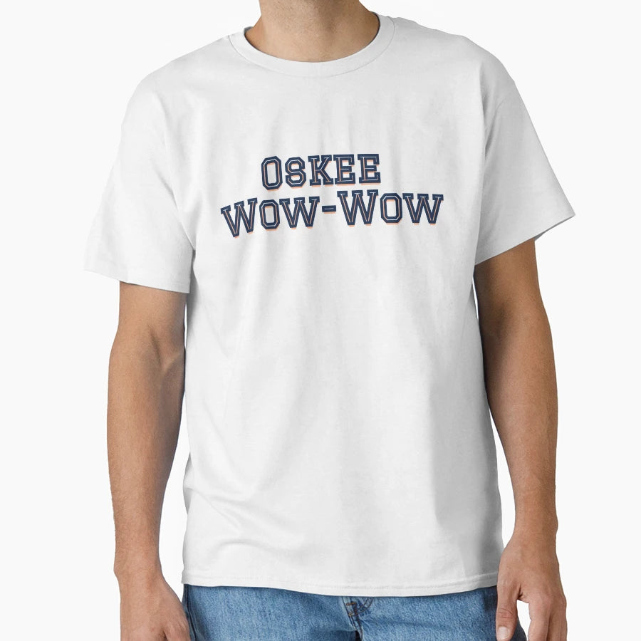 Oskee Wow Wow T-Shirt - Unique Graphic Men Women - T-Shirt, Sweatshirt, Hoodie