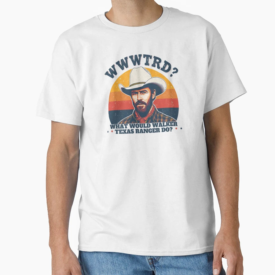What Would Walker Texas Ranger Do T-Shirt - Aesthetic Graphic Men Women - T-Shirt, Sweatshirt, Hoodie